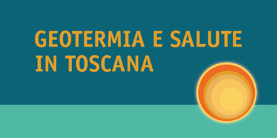 Geotermia e salute in Toscana: presentato il Rapporto 2021 di ARS