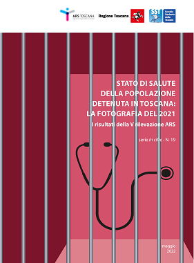 Stato di salute della popolazione detenuta in Toscana: la fotografia del 2021 - I risultati della V rilevazione ARS